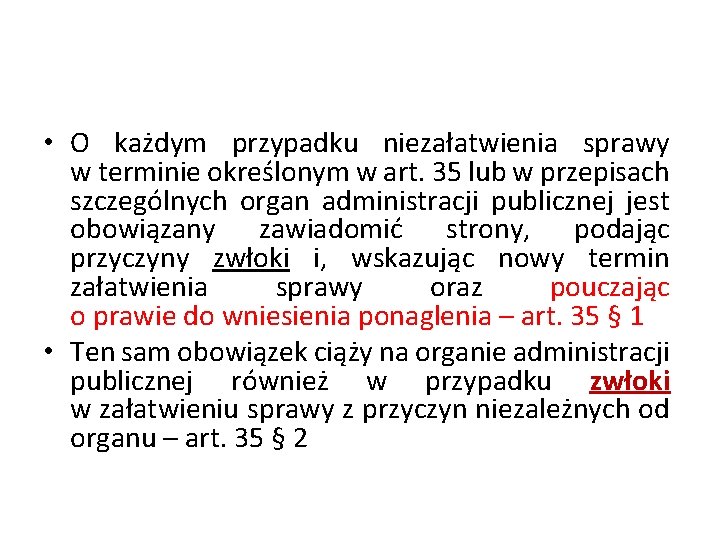  • O każdym przypadku niezałatwienia sprawy w terminie określonym w art. 35 lub