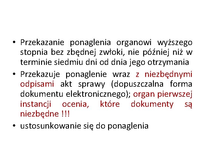  • Przekazanie ponaglenia organowi wyższego stopnia bez zbędnej zwłoki, nie później niż w