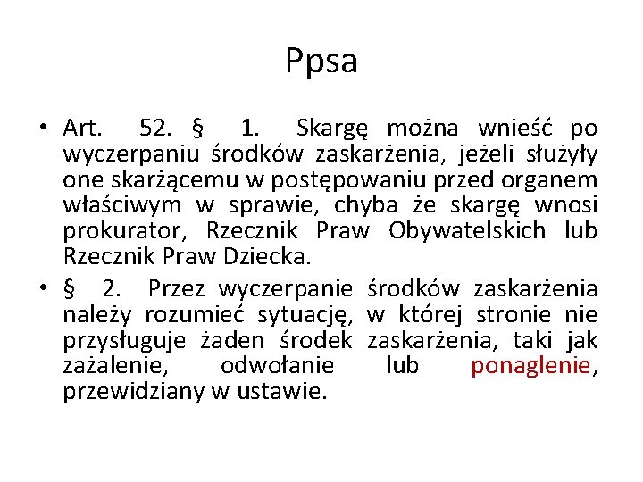 Ppsa • Art. 52. § 1. Skargę można wnieść po wyczerpaniu środków zaskarżenia, jeżeli