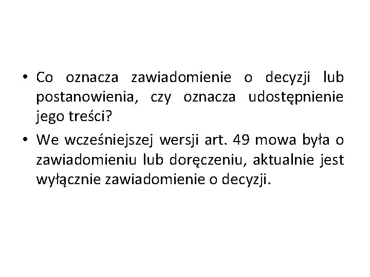  • Co oznacza zawiadomienie o decyzji lub postanowienia, czy oznacza udostępnienie jego treści?