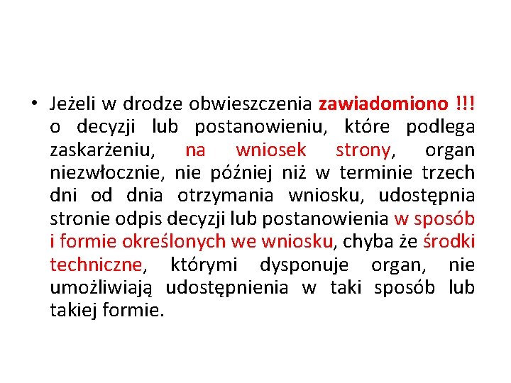  • Jeżeli w drodze obwieszczenia zawiadomiono !!! o decyzji lub postanowieniu, które podlega