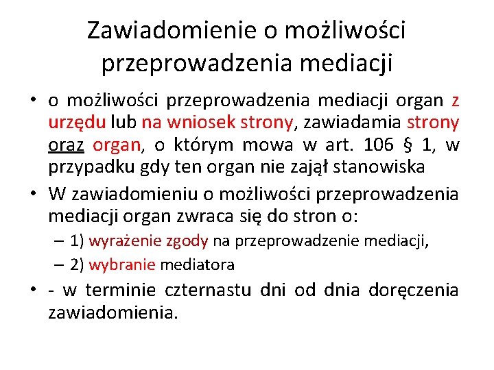 Zawiadomienie o możliwości przeprowadzenia mediacji • o możliwości przeprowadzenia mediacji organ z urzędu lub