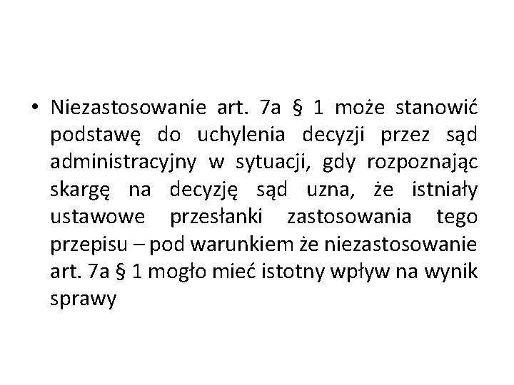  • Niezastosowanie art. 7 a § 1 może stanowić podstawę do uchylenia decyzji