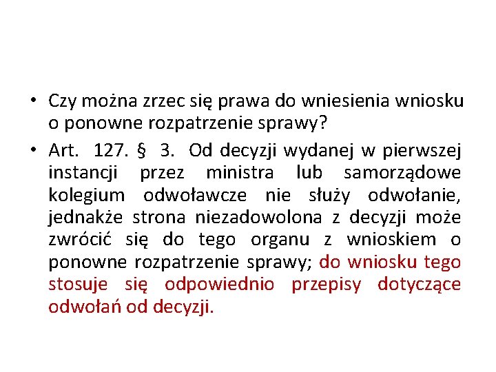  • Czy można zrzec się prawa do wniesienia wniosku o ponowne rozpatrzenie sprawy?