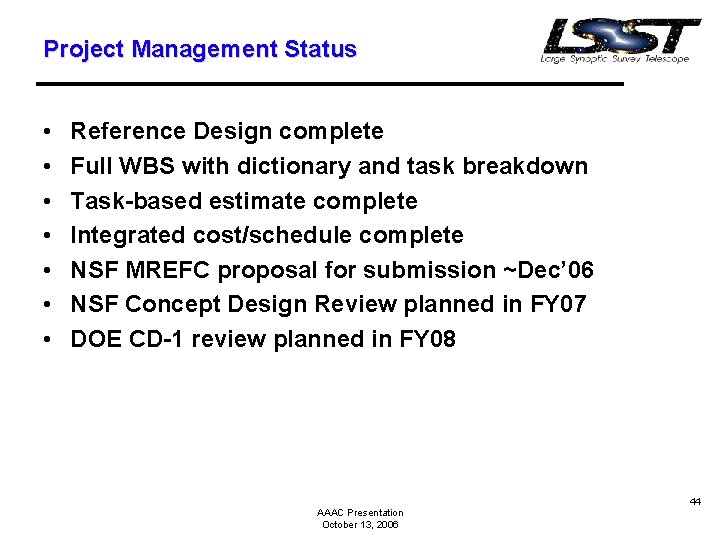 Project Management Status • • Reference Design complete Full WBS with dictionary and task