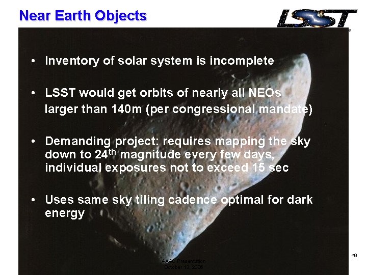Near Earth Objects • Inventory of solar system is incomplete • LSST would get