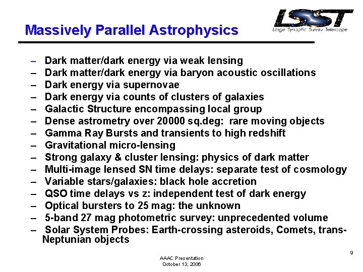 Massively Parallel Astrophysics – Dark matter/dark energy via weak lensing – – – –