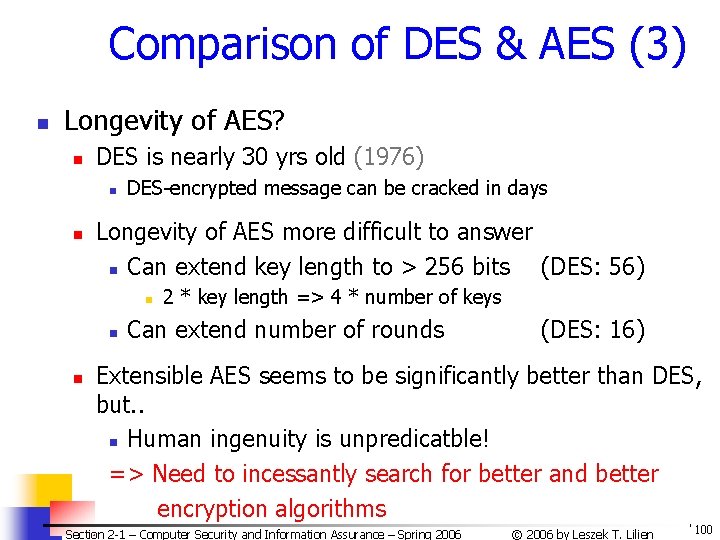 Comparison of DES & AES (3) n Longevity of AES? n DES is nearly