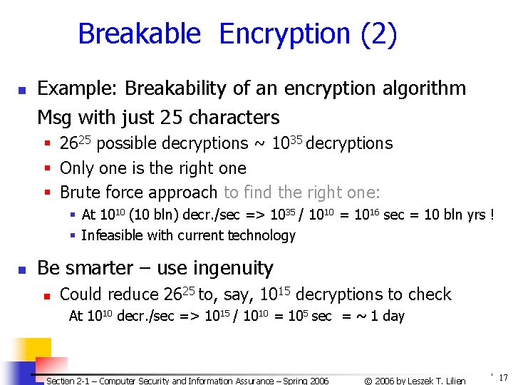 Breakable Encryption (2) n Example: Breakability of an encryption algorithm Msg with just 25