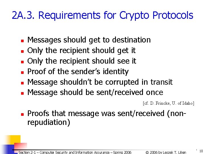 2 A. 3. Requirements for Crypto Protocols n n n Messages should get to