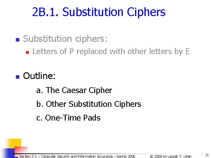 2 B. 1. Substitution Ciphers n Substitution ciphers: n n Letters of P replaced