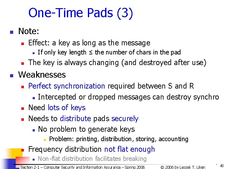 One-Time Pads (3) n Note: n Effect: a key as long as the message