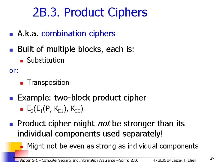 2 B. 3. Product Ciphers n A. k. a. combination ciphers n Built of