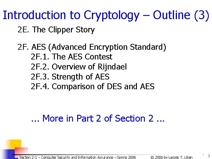 Introduction to Cryptology – Outline (3) 2 E. The Clipper Story 2 F. AES