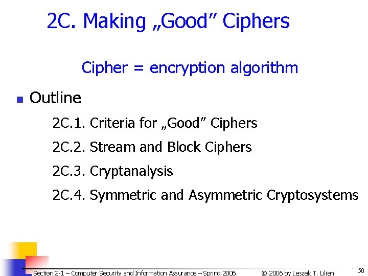 2 C. Making „Good” Ciphers Cipher = encryption algorithm n Outline 2 C. 1.