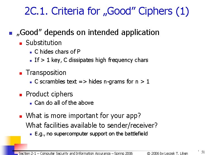 2 C. 1. Criteria for „Good” Ciphers (1) n „Good” depends on intended application