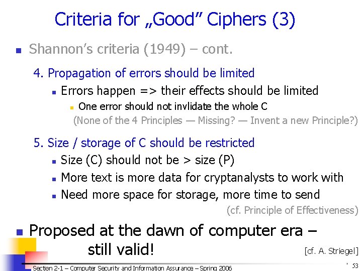 Criteria for „Good” Ciphers (3) n Shannon’s criteria (1949) – cont. 4. Propagation of