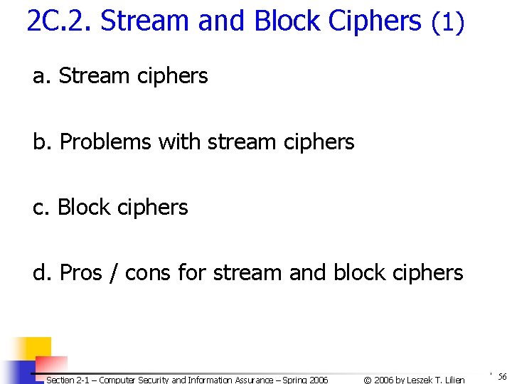 2 C. 2. Stream and Block Ciphers (1) a. Stream ciphers b. Problems with