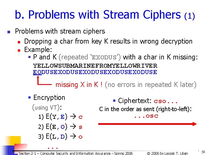 b. Problems with Stream Ciphers n (1) Problems with stream ciphers n Dropping a