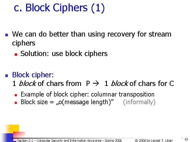 c. Block Ciphers (1) n n We can do better than using recovery for