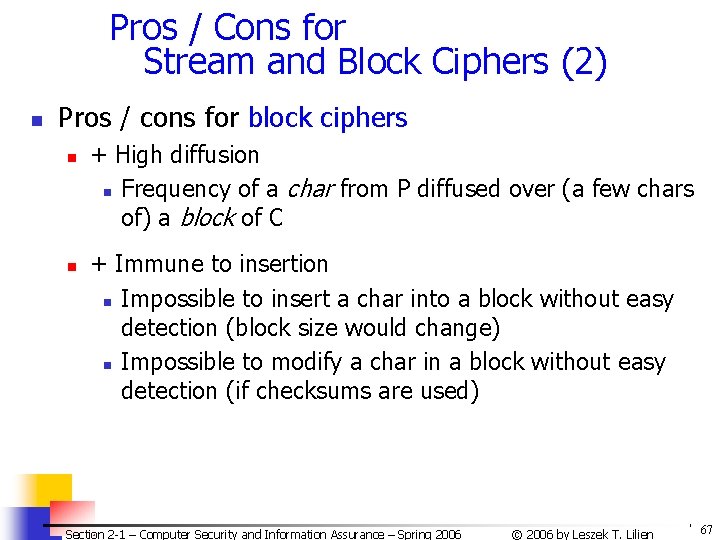 Pros / Cons for Stream and Block Ciphers (2) n Pros / cons for