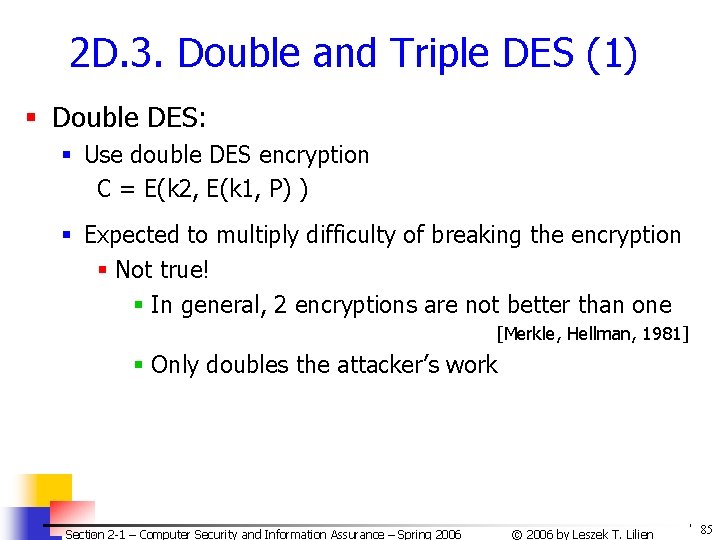 2 D. 3. Double and Triple DES (1) § Double DES: § Use double