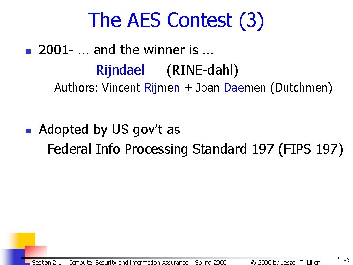 The AES Contest (3) n 2001 - … and the winner is … Rijndael