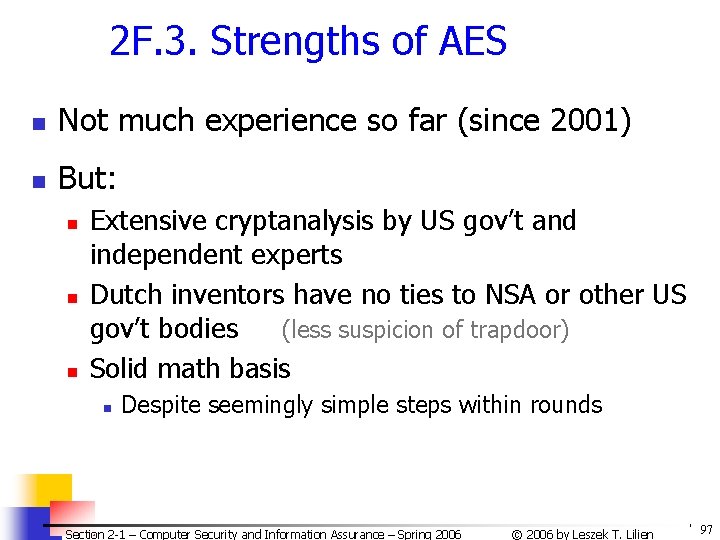 2 F. 3. Strengths of AES n Not much experience so far (since 2001)