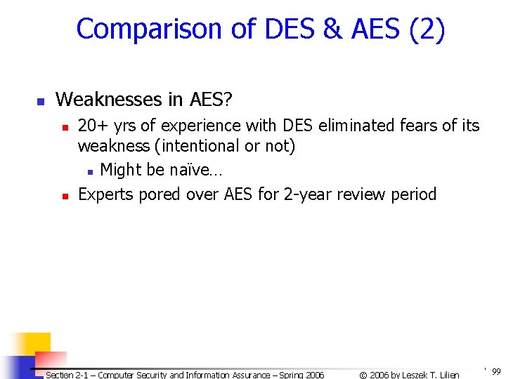 Comparison of DES & AES (2) n Weaknesses in AES? n n 20+ yrs