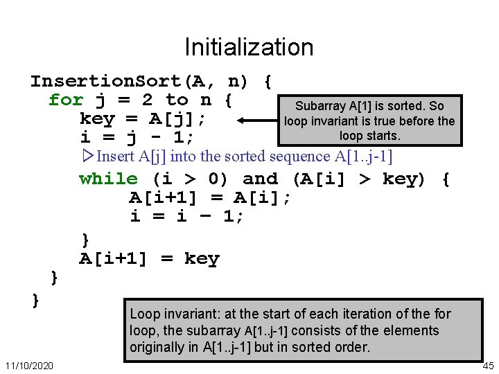Initialization Insertion. Sort(A, n) { for j = 2 to n { key =