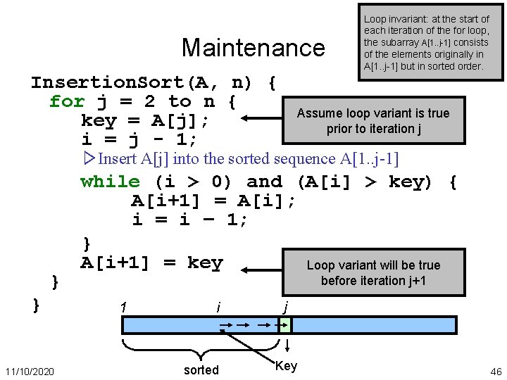 Maintenance Insertion. Sort(A, n) { for j = 2 to n { key =
