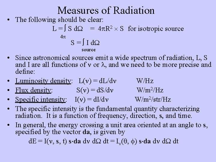 Measures of Radiation • The following should be clear: L = S d =