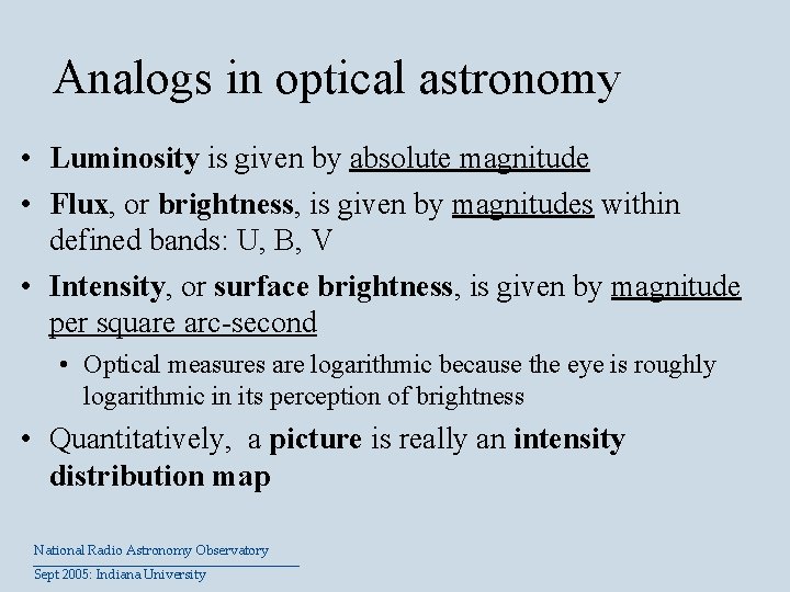 Analogs in optical astronomy • Luminosity is given by absolute magnitude • Flux, or