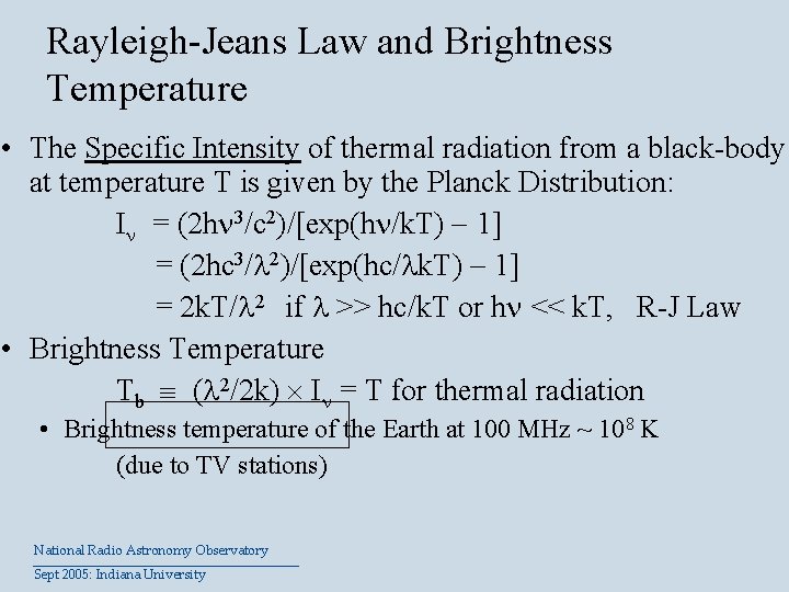 Rayleigh-Jeans Law and Brightness Temperature • The Specific Intensity of thermal radiation from a