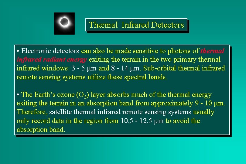 Thermal Infrared Detectors • Electronic detectors can also be made sensitive to photons of