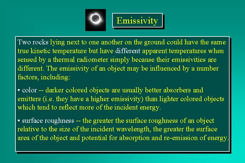 Emissivity Two rocks lying next to one another on the ground could have the