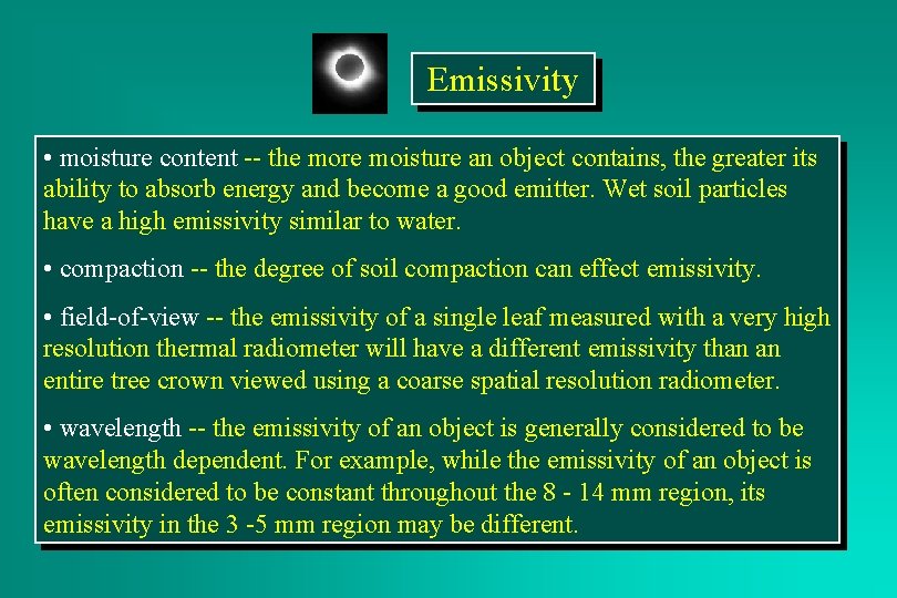 Emissivity • moisture content -- the more moisture an object contains, the greater its