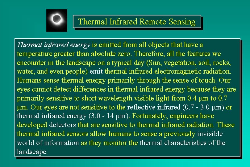 Thermal Infrared Remote Sensing Thermal infrared energy is emitted from all objects that have