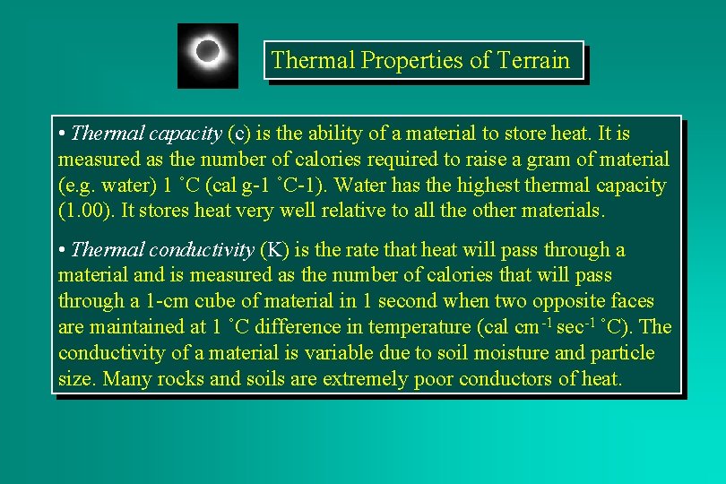 Thermal Properties of Terrain • Thermal capacity (c) is the ability of a material