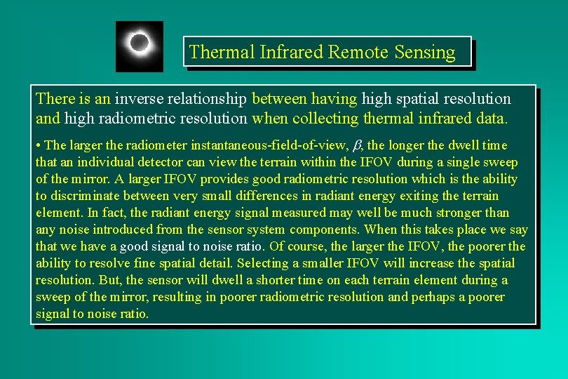 Thermal Infrared Remote Sensing There is an inverse relationship between having high spatial resolution