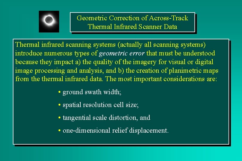 Geometric Correction of Across-Track Thermal Infrared Scanner Data Thermal infrared scanning systems (actually all