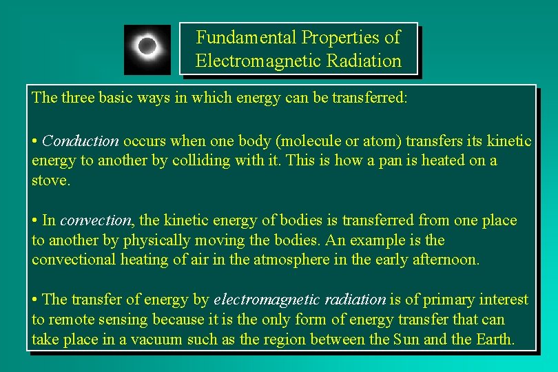 Fundamental Properties of Electromagnetic Radiation The three basic ways in which energy can be