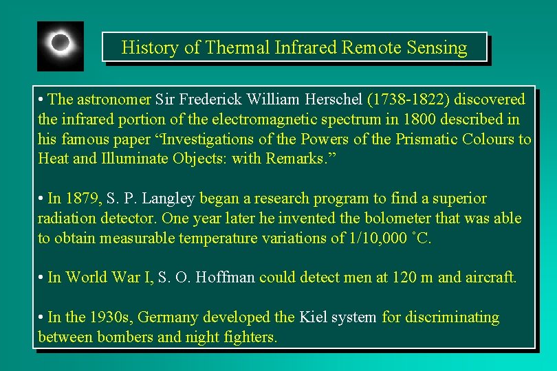 History of Thermal Infrared Remote Sensing • The astronomer Sir Frederick William Herschel (1738