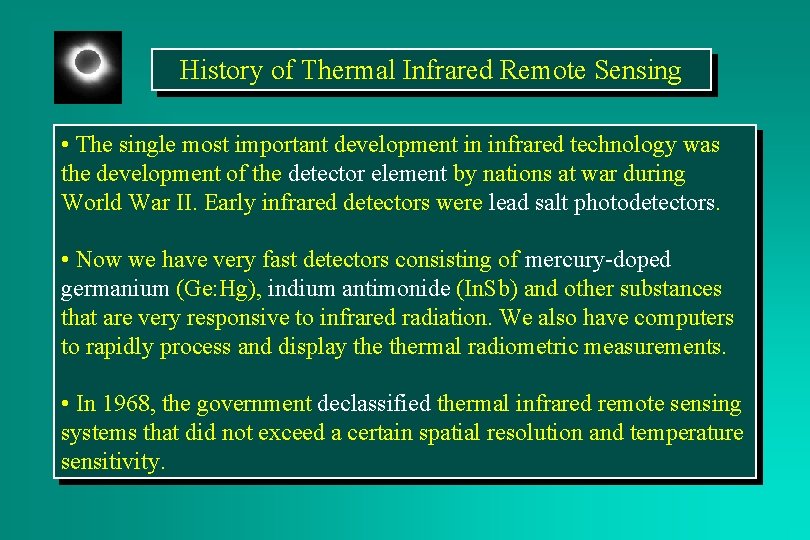 History of Thermal Infrared Remote Sensing • The single most important development in infrared