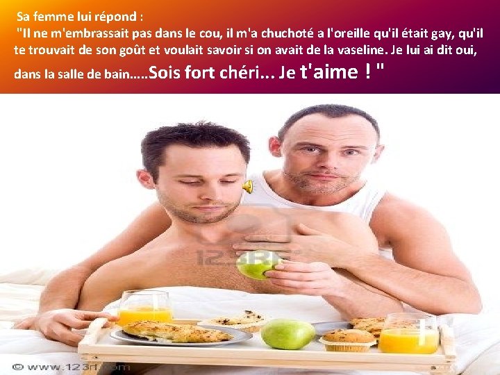  Sa femme lui répond : "Il ne m'embrassait pas dans le cou, il