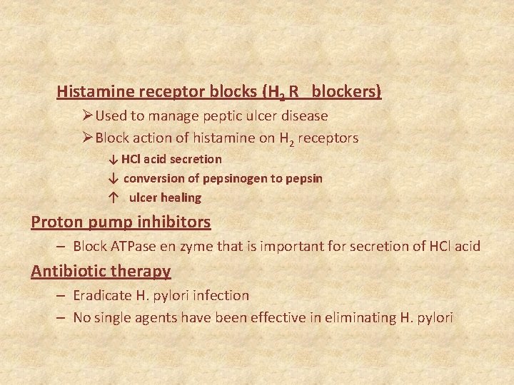 Histamine receptor blocks (H 2 R blockers) ØUsed to manage peptic ulcer disease ØBlock