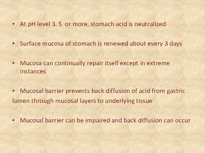  • At p. H level 3. 5 or more, stomach acid is neutralized