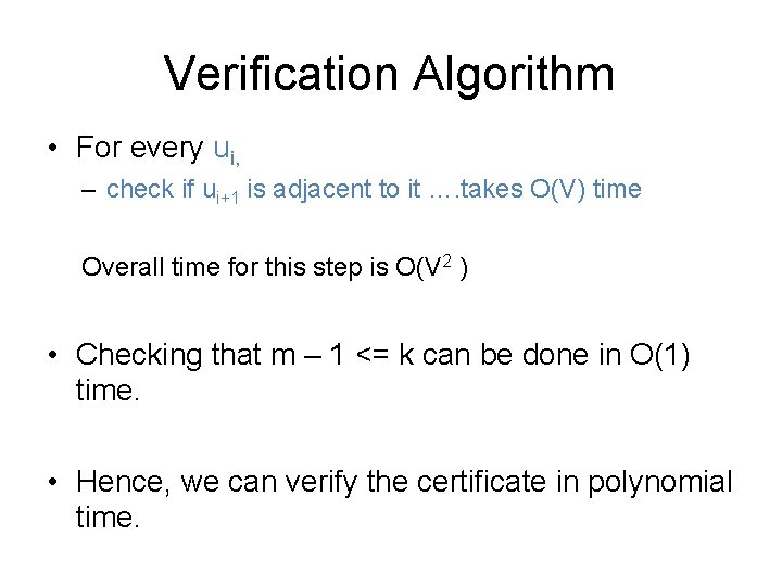 Verification Algorithm • For every ui, – check if ui+1 is adjacent to it