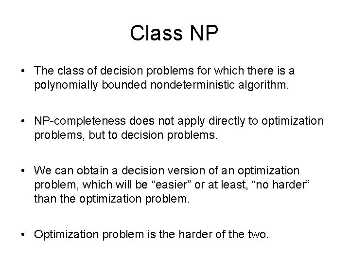Class NP • The class of decision problems for which there is a polynomially
