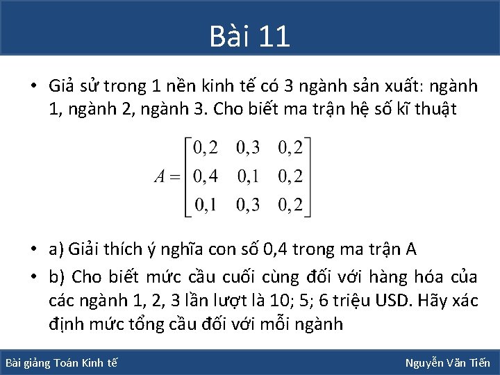 Bài 11 • Giả sử trong 1 nền kinh tế có 3 ngành sản